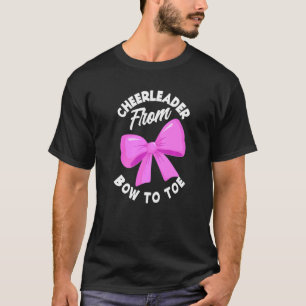 Cheerleader From Bow To Toe Cheerleading Cheerlea T-Shirt