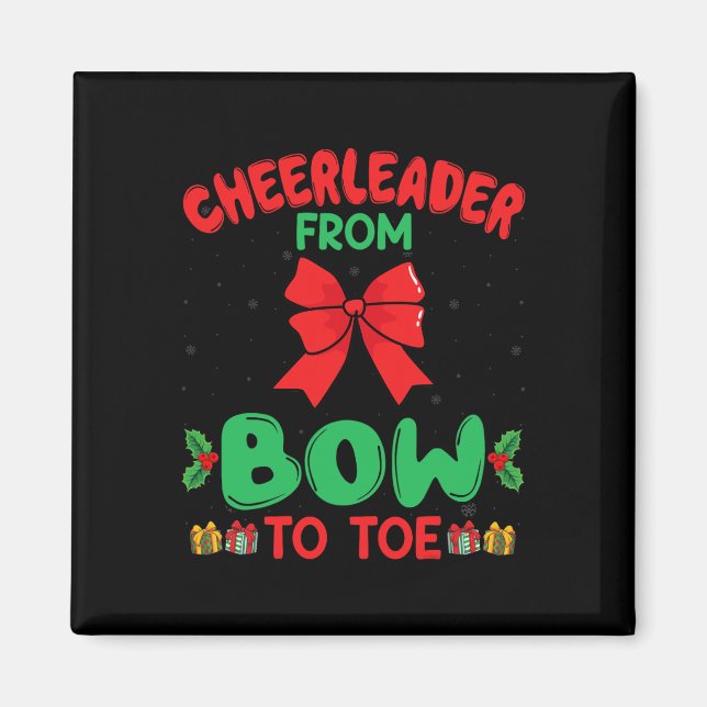 Cheerleader From Bow To Toe Funny Cheerleading Chr Magnet (Front)