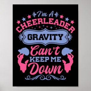 Cheerleader Gravity Can´t Keep Me Down Cheer  Poster