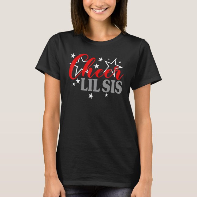 Cheerleader Proud Cheer Lil Sis Pride Sports Suppo T-Shirt (Front)