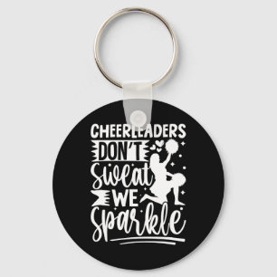Cheerleaders Don’t Sweat We Sparkle Cheerleading D Keychain