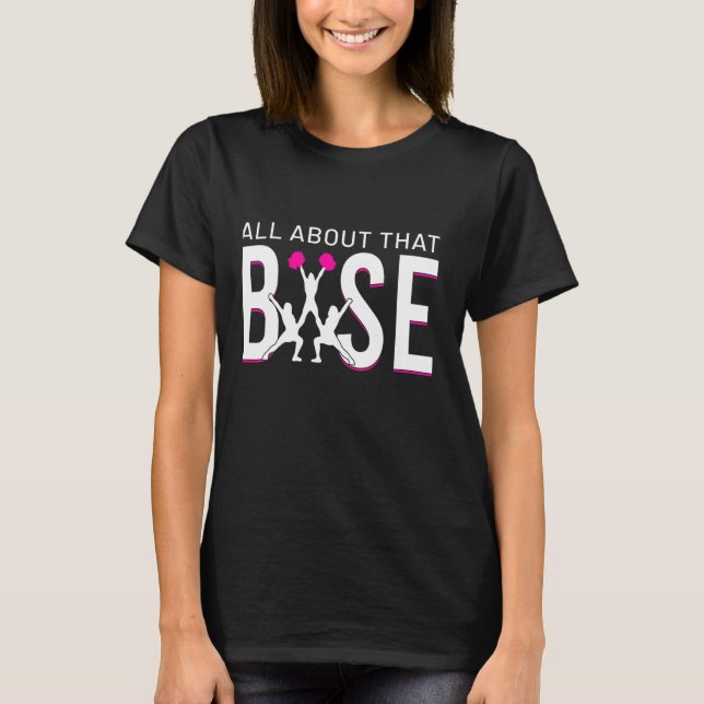 Cheerleading  All About that Base  Cheer T-Shirt (Front)