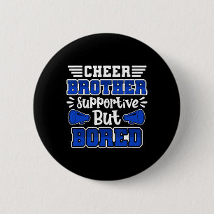 Cheerleading Cheer Brother Supportive But Bored 2 Inch Round Button