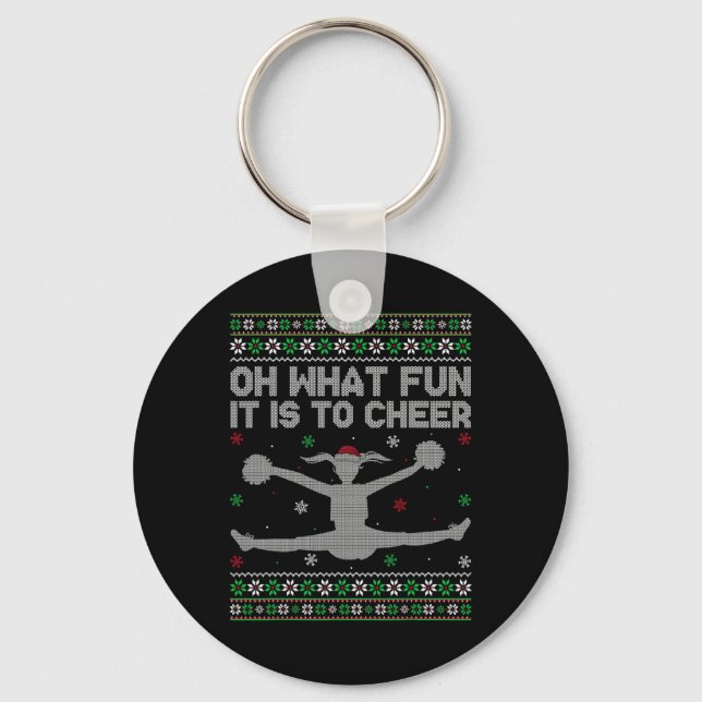 Cheerleading Funny Oh What Fun It Is To Cheer Ugly Keychain (Front)