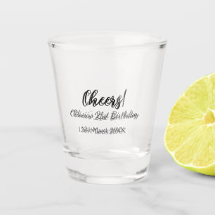 Cheers 21st birthday add name date simple minimal  shot glass