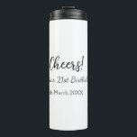Cheers 21st birthday add name date simple minimal  thermal tumbler<br><div class="desc">Design</div>