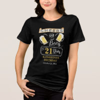 Cheers and Beers to 21 Years Birthday Party T-Shi