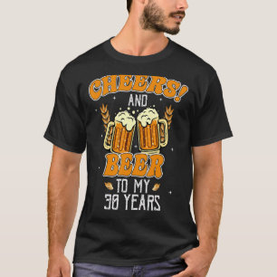 Cheers And Beers To 30 Years 30th  Birthday Party T-Shirt