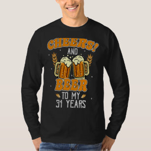 Cheers And Beers To 31 Years 31st Birthday Party T-Shirt