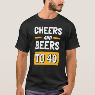 Cheers And Beers To 40 Anniversary  40th Birthday  T-Shirt
