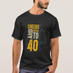 Cheers And Beers To 40 Anniversary 40th Birthday T-Shirt
