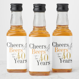 Cheers and beers to 40 years birthday party favour liquor bottle label