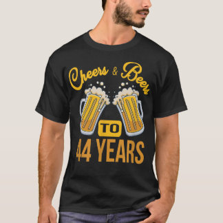 Cheers and Beers To 44 Years Birthday T-Shirt