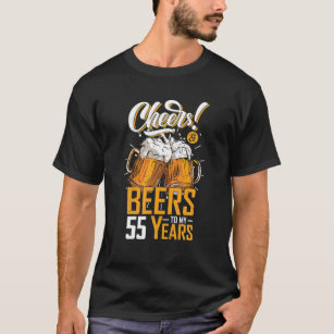 Cheers And Beers To 55 Years 55th Funny Birthday T-Shirt