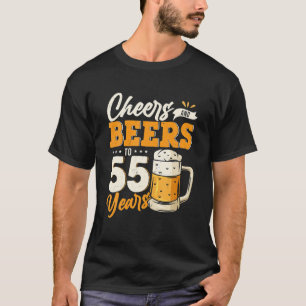 Cheers And Beers To 55 Years Funny 55th Birthday T-Shirt