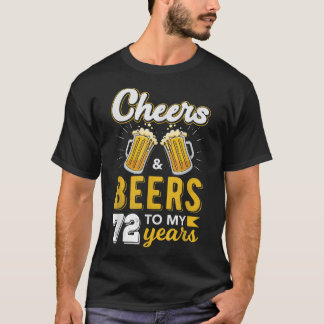 Cheers and Beers to 72 Years Birthday T-Shirt