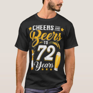 Cheers And Beers To 72 Years Funny 72nd Birthday D T-Shirt