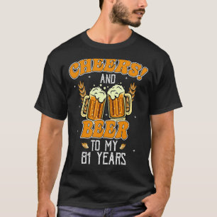 Cheers And Beers To 81 Years 81st Birthday Party T-Shirt