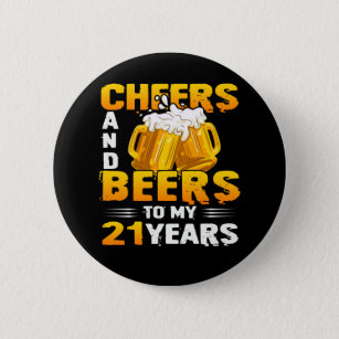 Cheers And Beers To My 21 Years 21th Birthday Gift 2 Inch Round Button