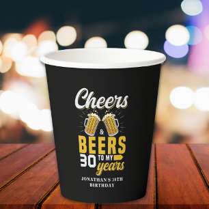 Cheers and Beers to my 30 Years, Any Birthday Paper Cups