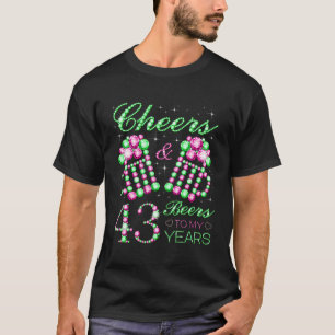 Cheers And Beers To My 43 Years Old 43Rd Birthday T-Shirt
