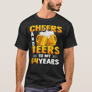 Cheers And Beers To My 64 Years 64th Birthday Gift T-Shirt