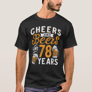Cheers And Beers To My 78 Years 78th Birthday  2 T-Shirt