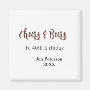 Cheers & beers to 40th birthday gray name year sin magnet