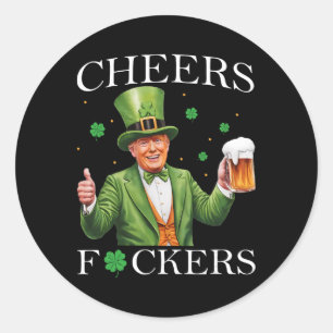 Cheers Ers St Patricks Day Funny Beer Drinking Tru Classic Round Sticker