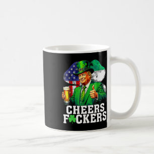 Cheers Ers St Patricks Day Funny Beer Drinking Tru Coffee Mug