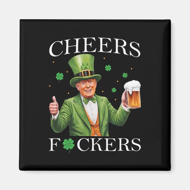 Cheers Ers St Patricks Day Funny Beer Drinking Tru Magnet (Front)