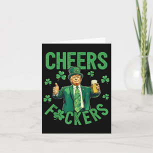 Cheers F.ckers St Patricks Day Funny Beer Drinking Card