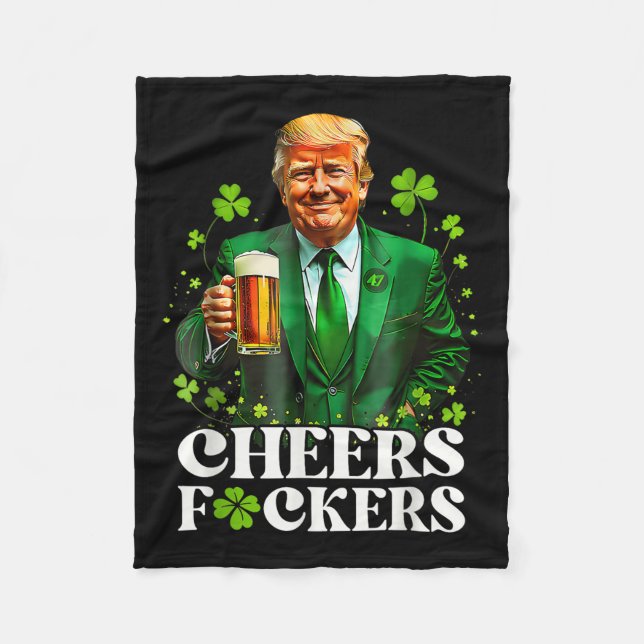 Cheers F.ckers St Patricks Day Funny Beer Drinking Fleece Blanket (Front)
