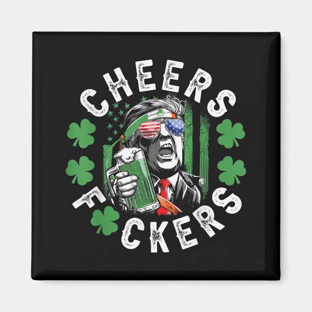 Cheers F.ckers St Patricks Day Funny Beer Drinking Magnet (Front)