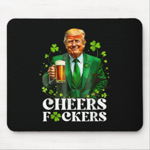 Cheers F.ckers St Patricks Day Funny Beer Drinking Mouse Pad