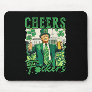Cheers F.ckers St Patricks Day Funny Beer Drinking Mouse Pad