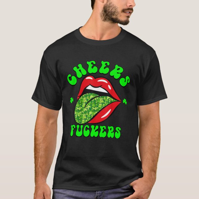 Cheers F ckers St Patricks Day Lips Beer Drinking  T-Shirt (Front)