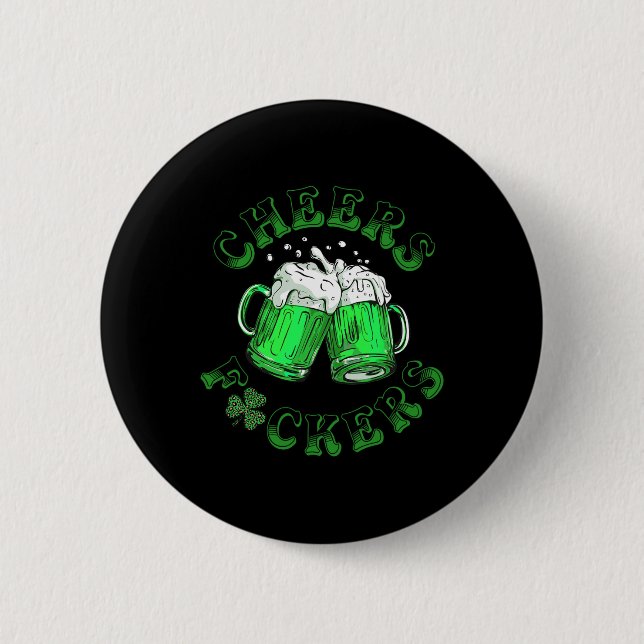 Cheers Fckers St Patricks Day Funny Drinking Beer  2 Inch Round Button (Front)