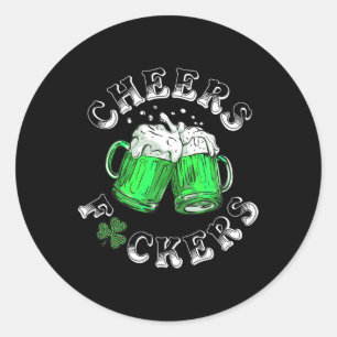 Cheers Fckers St Patricks Day Funny Drinking Beer  Classic Round Sticker