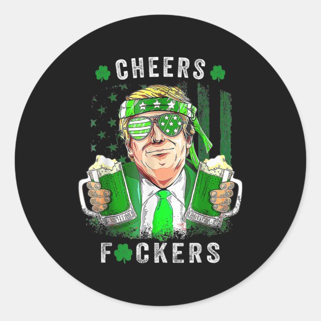 Cheers Forers St Patricks Day Beer Drinking Funny  Classic Round Sticker (Front)