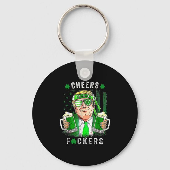 Cheers Forers St Patricks Day Beer Drinking Funny  Keychain (Front)