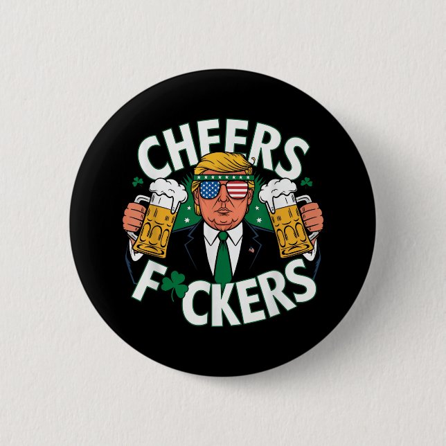 Cheers Forers St Patricks Day Funny Beer Drinking  2 Inch Round Button (Front)