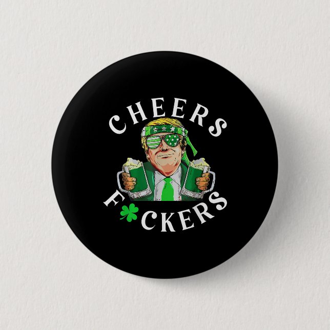 Cheers Forers St Patricks Day Funny Beer Drinking 2 Inch Round Button (Front)
