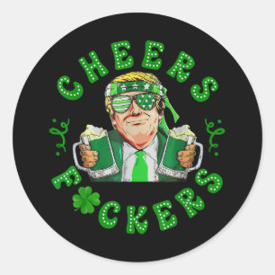 Cheers Forers St Patricks Day Funny Beer Drinking Classic Round Sticker