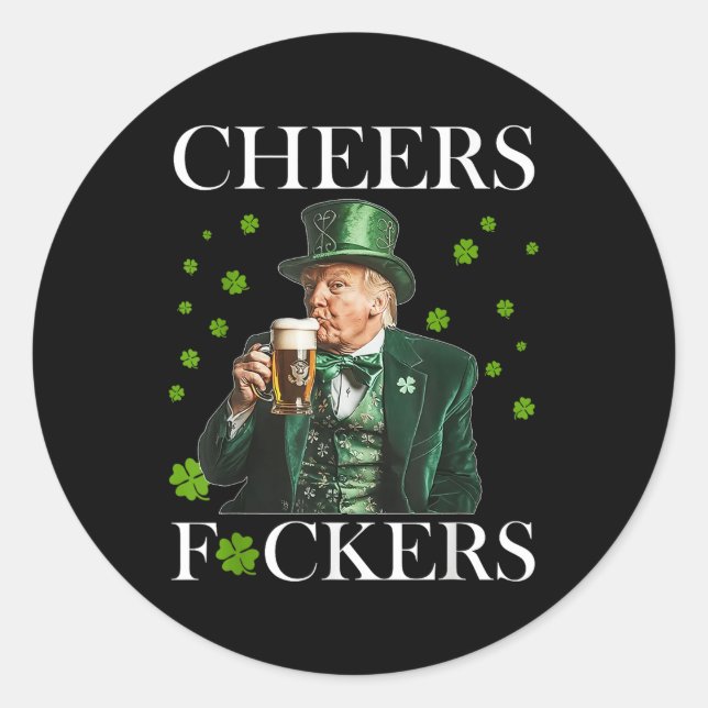 Cheers Forers St Patricks Day Funny Beer Drinking  Classic Round Sticker (Front)