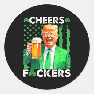 Cheers Forers St Patricks Day Funny Beer Drinking Classic Round Sticker