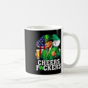 Cheers Forers St Patricks Day Funny Beer Drinking Coffee Mug