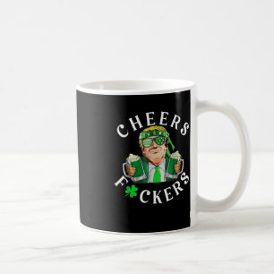 Cheers Forers St Patrick's Day Funny Beer Drinking Coffee Mug