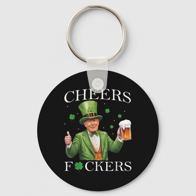Cheers Forers St Patricks Day Funny Beer Drinking Keychain (Front)