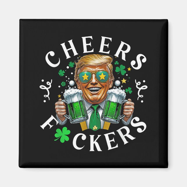Cheers Forers St Patricks Day Funny Beer Drinking  Magnet (Front)